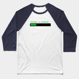 Success in Progress - Motivational Baseball T-Shirt